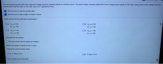 The accompanying data table lists measured voltage amounts supplied directly to a familys home. The power supply company sta