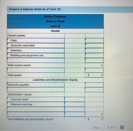 Prepare a balance sheet as of June 30. Shilow Company Balance Sheet June 30 Assets Current assets: Cash Accounts receivable I
