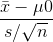 \frac{\bar{x}-\mu0}{s/\sqrt{n}}