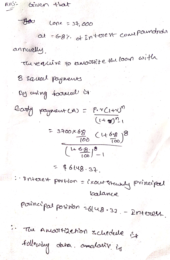 uns. at -6.8% of interest could Given that Lone = 37, ooo بها annually. The require to amortize the loan with 8 sanal payment
