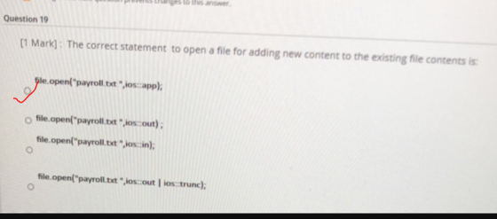 Question 19 [1 Mark]: The correct statement to open a file for adding new content to the existing file contents is: fale.open