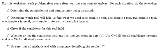 For this worksheet, each problem gives you a situation that you want to analyze. For each situation, do the following: a) Det