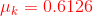 {\color{Red} \mu _{k}=0.6126}