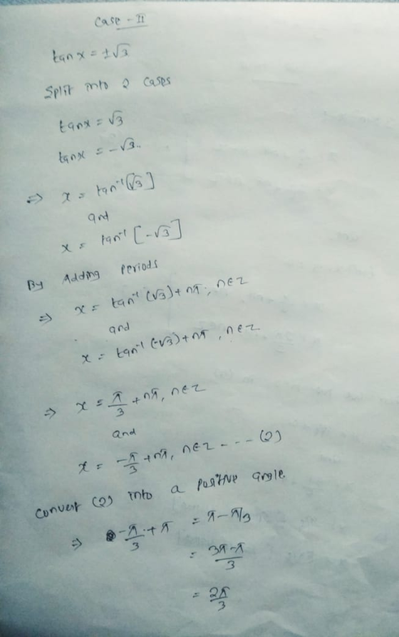Case-1 tanx = 1 Split into a cases tanx = √3 tanx s-ß. = rotanto) and x fant (-03] By Adding periods x = tant crot na nez nd