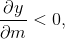 \frac{\partial y}{\partial m} < 0,