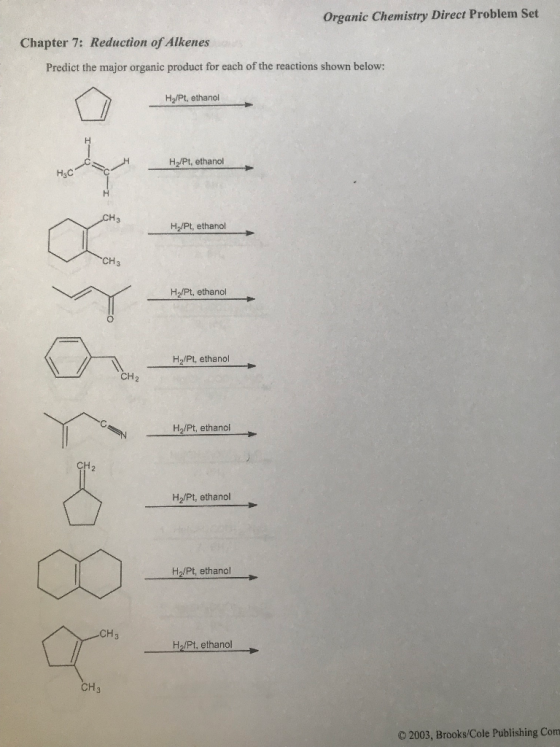 Organic Chemistry Direct Problem Set Chapter 7: Reduction of Alkenes Predict the major organic product for each of the reacti