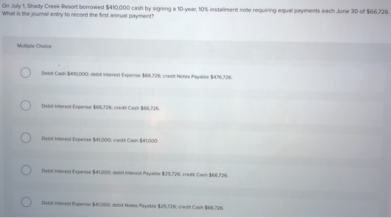 On July 1, Shady Creek Resort borrowed $410,000 cash by signing a 10-year, 10% installment note requiring equal payments each