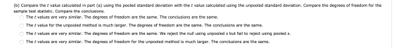(b) Compare the t value calculated in part (a) using the pooled standard deviation with the t value calculated using the unpo