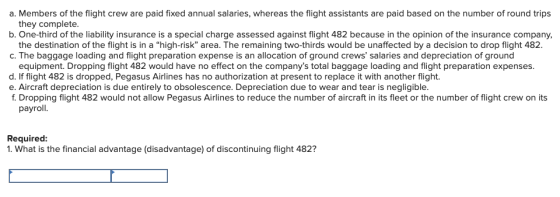 a. Members of the flight crew are paid fixed annual salaries, whereas the flight assistants are paid based on the number of r