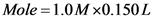 Mole=1.0M
0.150 L

