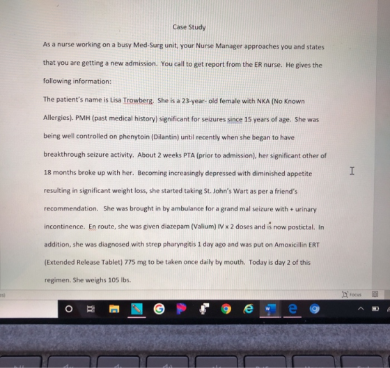 Case Study As a nurse working on a busy Med-Surg unit, your Nurse Manager approaches you and states that you are getting a ne