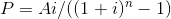 P = Ai/((1+i) – 1)