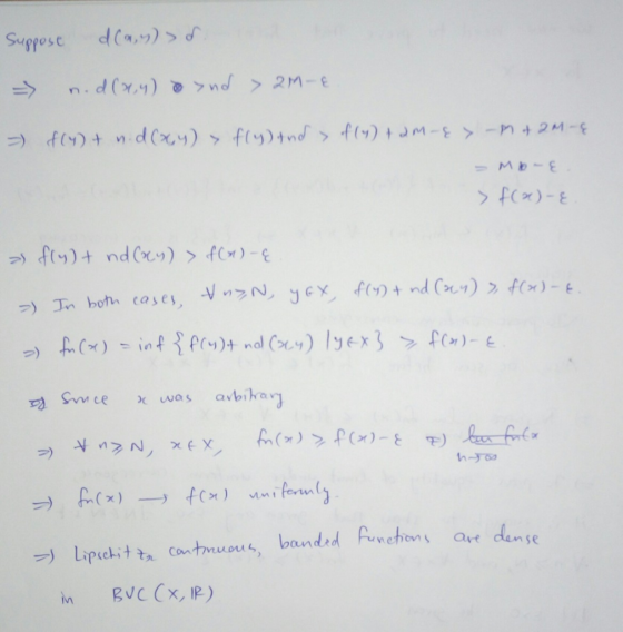 Suppose dan> 5. - n.d(x,y) & and > 2M-E. f(y) + n.d(x,y) fly) and of (y) + 2M-{>-M+ 2M-4 - More > f(x)-& > fly) + nd (y) > f