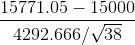 \frac{15771.05-15000 }{4292.666/\sqrt{38}}