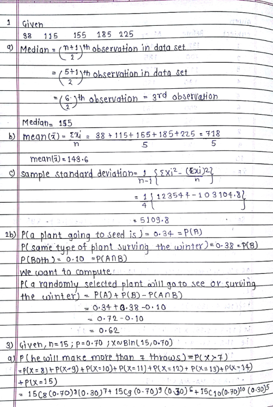 88 115 155 185 225 a) -3rd observatio Median= 155 Σ24 : 38t 11 5 + 1 55 + 18 5 + 22.5 : F18 5 5 mean (i): 148-6 m-1 15 12354チー103104.3 4 5109.8 2b 0.10 -PCA 三0-34 ta-38-D, 10 O-72-0-10 = 0,62 +Px 15 15C8 Co.70 )2(0.30)74 15C3 (0-70)g(0,3o)-15C10(0.70) (0.3)