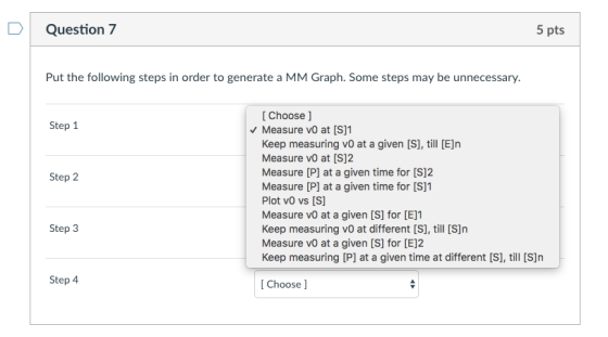 Question 7 5 pts Put the following steps in order to generate a MM Graph. Some steps may be unnecessary. [ Choose ] Measure v
