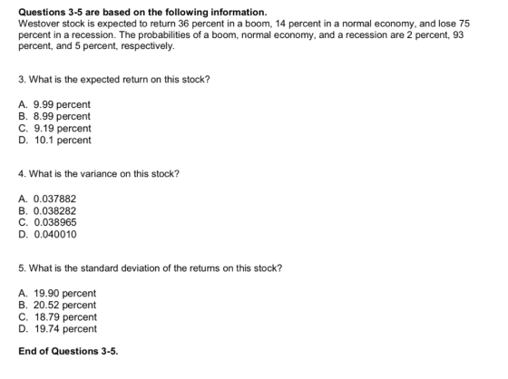 Questions 3-5 are based on the following information. Westover stock is expected to return 36 percent in a boom, 14 percent i