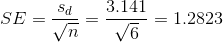 SE=\frac{s_{d}}{\sqrt{n}}=\frac{3.141}{\sqrt{6}}=1.2823