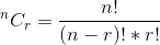 ^nC_r = \frac{n!}{(n-r)! * r!}