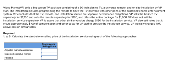 Video Planet (VP) sells a big screen TV package consisting of a 60-inch plasma TV, a universal remote, and on-site installati
