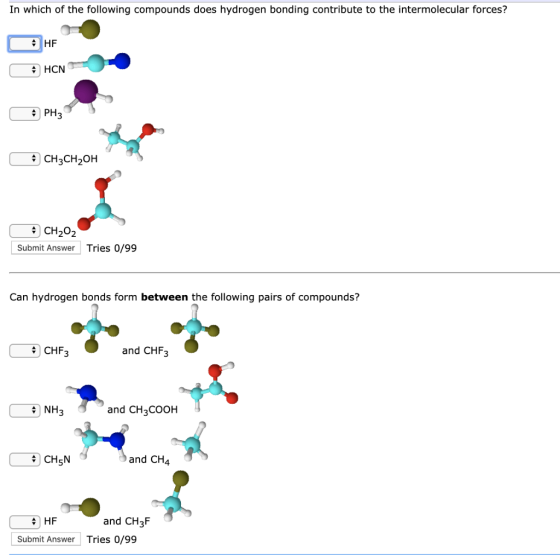 In which of the following compounds does hydrogen bonding contribute to the intermolecu lar forces? HF а НCN Э РНз Э СHЗCH2ОH