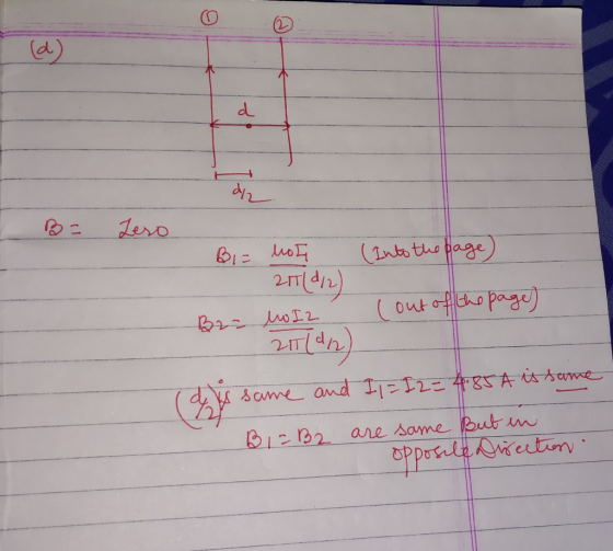 B = Leso Bi= lot (Into the page) 217(0/2) Brito I2 (out of the page) zilding (dis same and I1=I2=4.85 A is same BI=B2 are sam