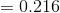 = 0.216