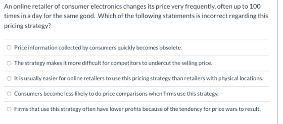 An online retailer of consumer electronics changes its price very frequently, often up to 100 times in a day for the same goo