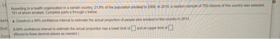 According to a health organization in a certain country, 21.8% of the population smoked in 2008. In 2014, a random sample of