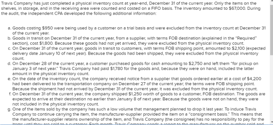 Travis Company has just completed a physical inventory count at year-end, December 31 of the current year. Only the items on