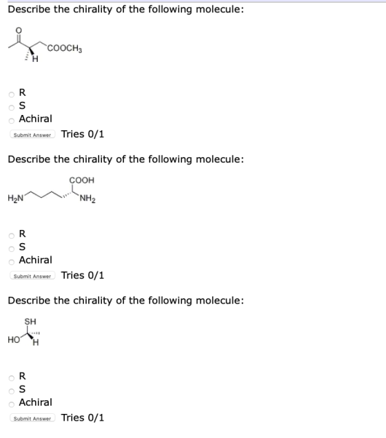 Describe the chirality of the following molecule: COOCH3 OR os Achiral Submit Answer Tries 0/1 Describe the chirality of the