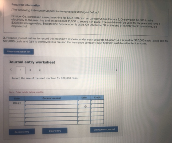Required information The following information applies to the questions displayed below.) Onslow Co. purchased a used machine