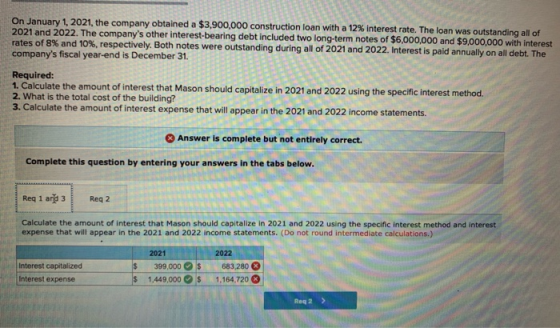 On January 1, 2021, the company obtained a $3,900,000 construction loan with a 12% interest rate. The loan was outstanding al