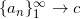 \small \{a_{n}\}_{1}^{\infty} \rightarrow c