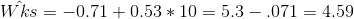 \hat{Wks}=-0.71+0.53*10=5.3-.071=4.59