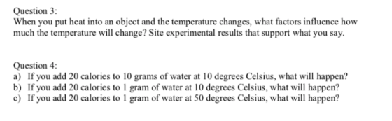 Question 3: When you put heat into an object and the temperature changes, what factors influence how much the temperature wil