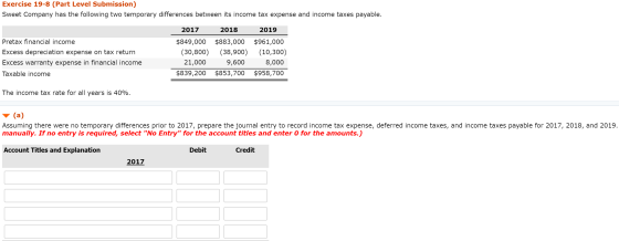 Exercise 19-8 (Part Level Submission) Sweet Company has the following two temporary differences between its income tax expens