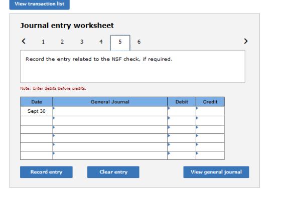 View transaction list Journal entry worksheet < 1 2 3 4 Record the entry related to the NSF check, if required. Note: Enter d