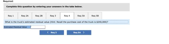 Required: Complete this question by entering your answers in the tabs below. Req 1 Req 2A Req 2B Req3 Req 4 Req 5A Req 5B Wha