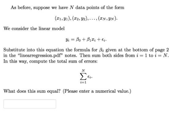 As before, suppose we have N data points of the form (21, yı), (C2, y2),..., (IN, YN). We consider the linear model Yi = Bo +