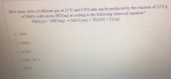 How many liters of chlorine gas at 25°C and 0.950 atm can be produced by the reaction of 12.0 g of MnO2 with excess HCl(aq) a