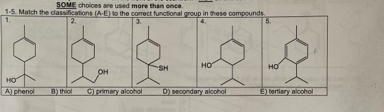 SOME choices are used more than once. 1-5. Match the classifications (A-E) to the correct functional group in these compounds