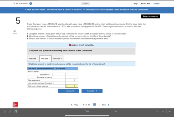 Ch 10: Homework Help Save & Exit Submit Check my work mode: This shows what is correct or incorrect for the work you have com