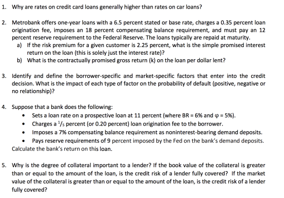 1. Why are rates on credit card loans generally higher than rates on car loans? 2. Metrobank offers one-year loans with a 6.5