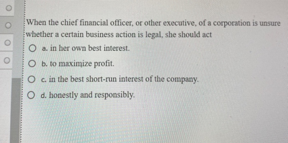 When the chief financial officer, or other executive, of a corporation is unsure whether a certain business action is legal,
