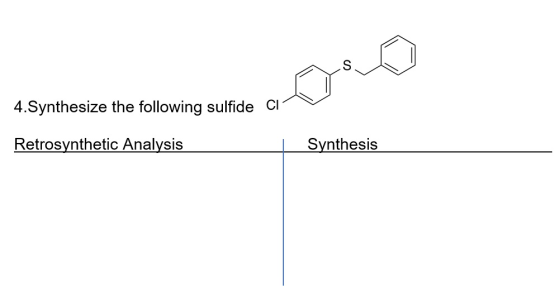 4.Synthesize the following sulfide ci Retrosynthetic Analysis Synthesis