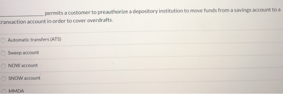 permits a customer to preauthorize a depository institution to move funds from a savings account to a transaction account in