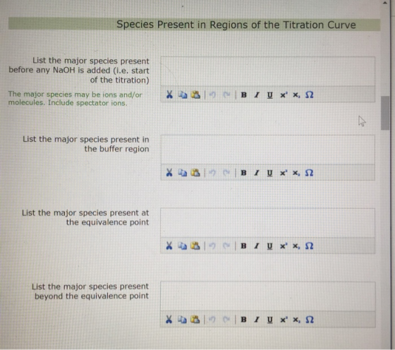 Species Present in Regions of the Titration Curve List the major species present before any NaOH is added (i.e. start of the