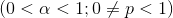 (0<a <1:0 +p<1)