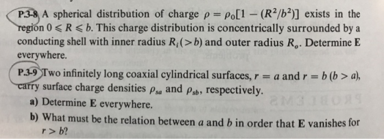 P3-8 A spherical distribution of charge p po[1 (R2/b2)] exists in the ón 0 E R < b. This charge distribution is concentricall